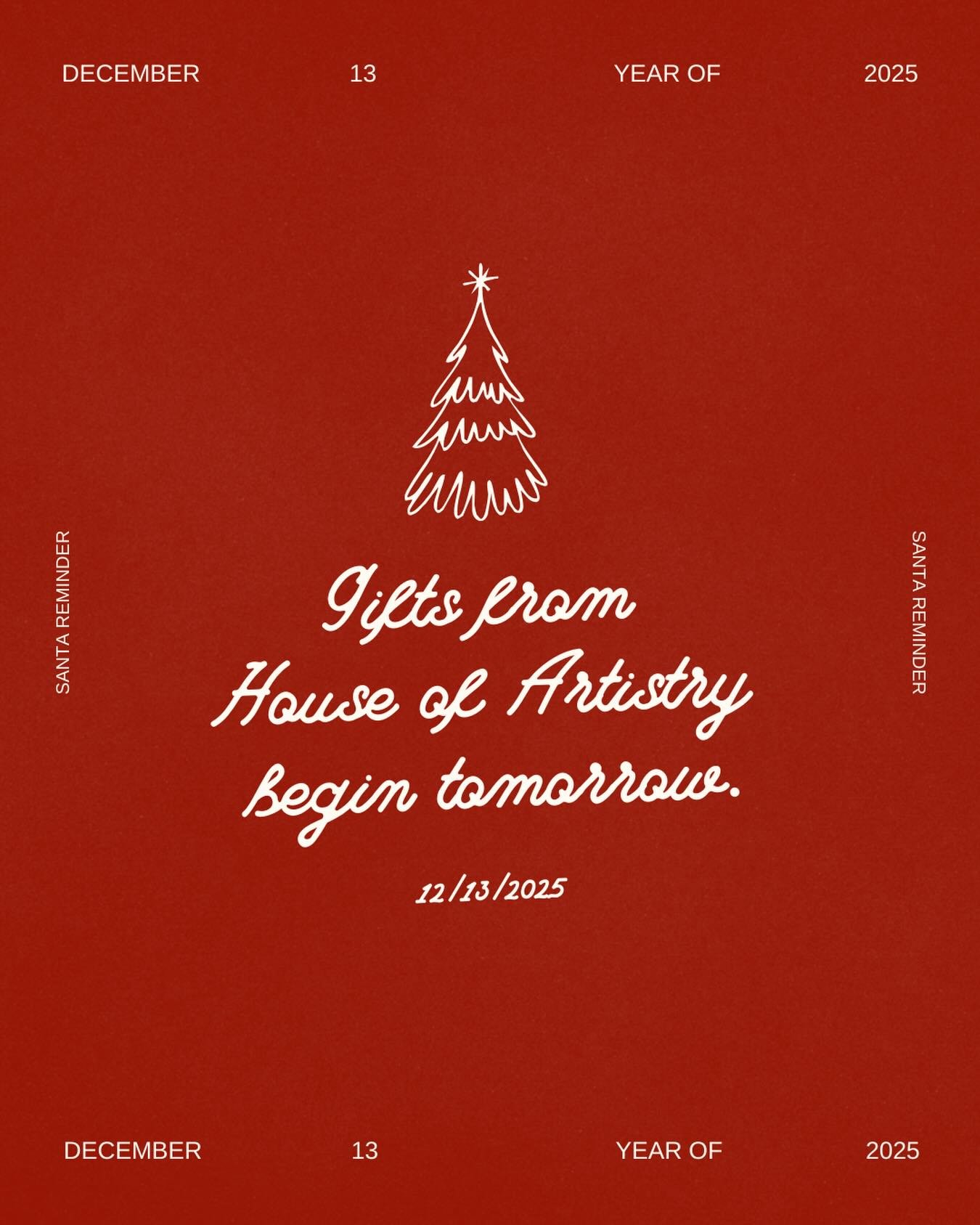 The countdown ends.

Gifts from House of Artistry begin tomorrow.
December 13, 2025.

The House is ready.

#HouseOfArtistry
#SeasonalDesign
#CreativeHouse
#HolidayOffering
#QuietMagic