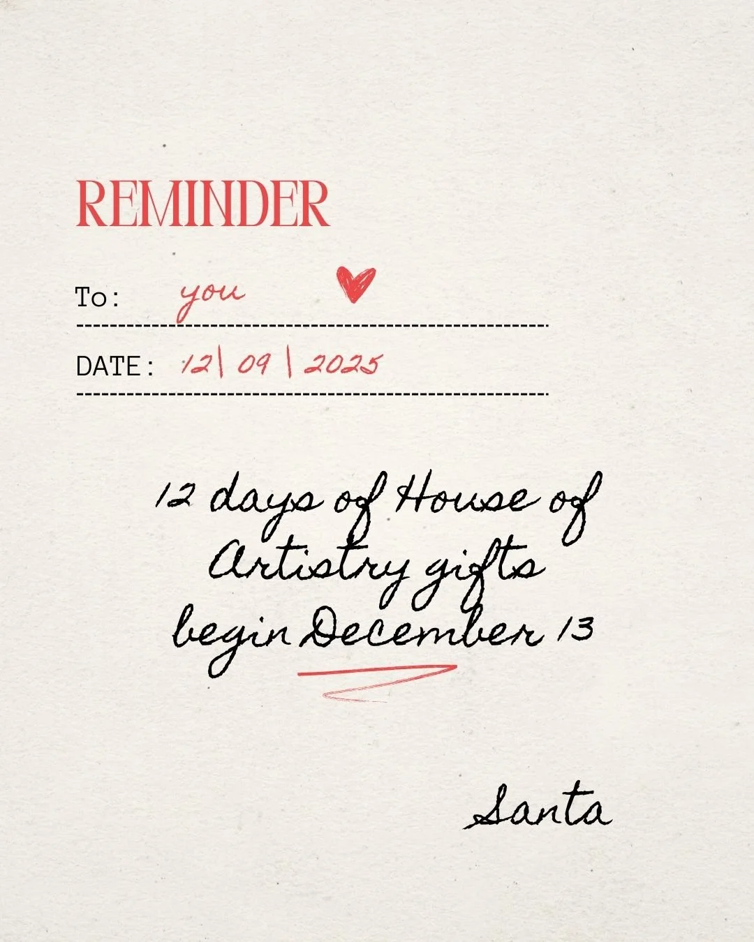 A note appeared on the desk this morning.
Signed simply, Santa.
Beginning December 13, twelve seasonal design gifts will quietly appear here &mdash; one each day.
Each is curated with intention and offered briefly, before slipping away with the seaso