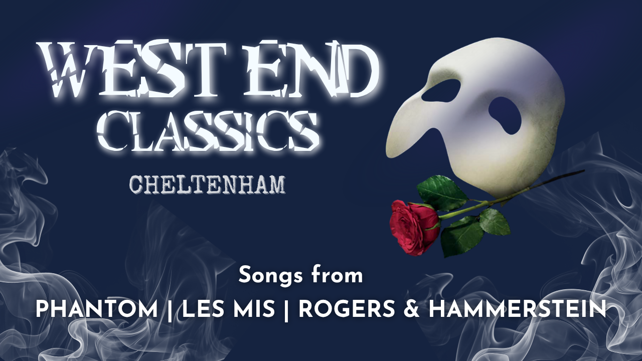 CHELTENHAM - West End Classics