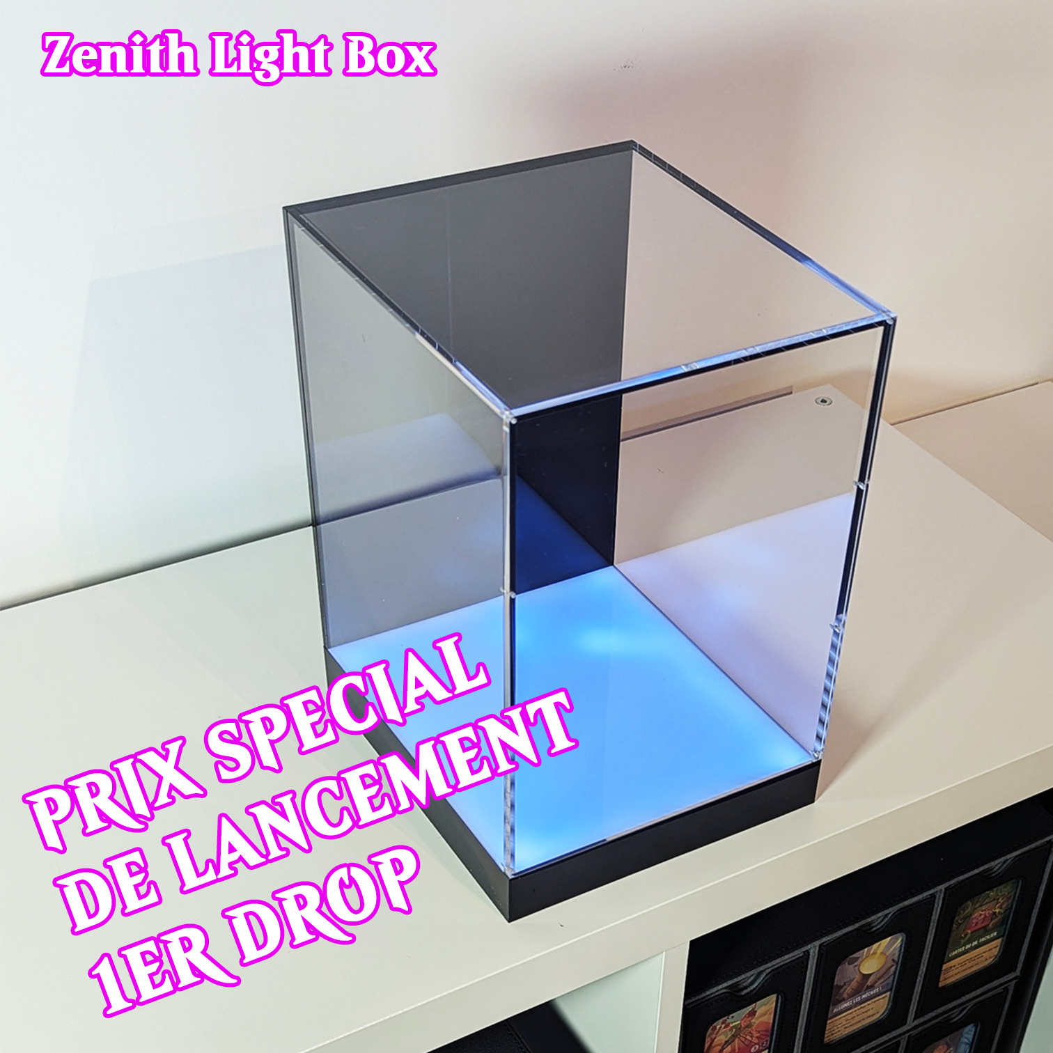 Vitrine Zenith Light Box (PRIX DE LANCEMENT - PRECOMMANDE, OBJECTIF 2/100)