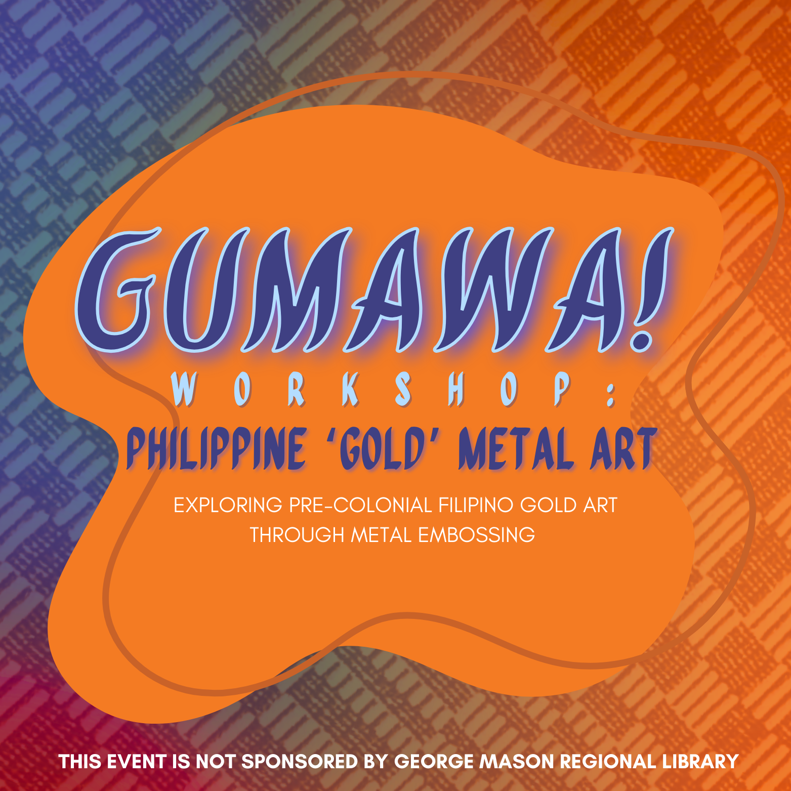 Gumawa! Workshop: Philippine ‘Gold’ Metal Art