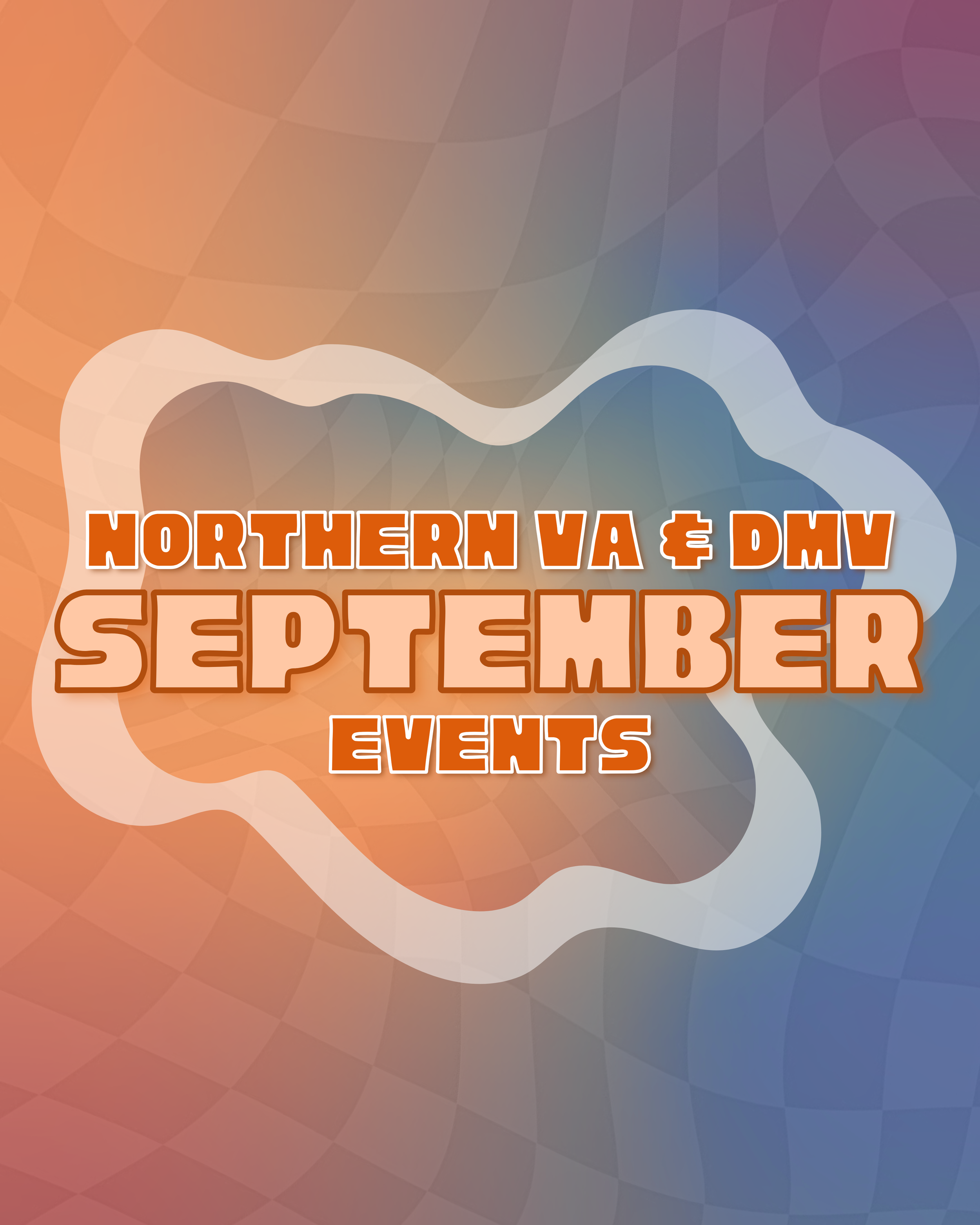 September 2025 Northern VA & DMV Events