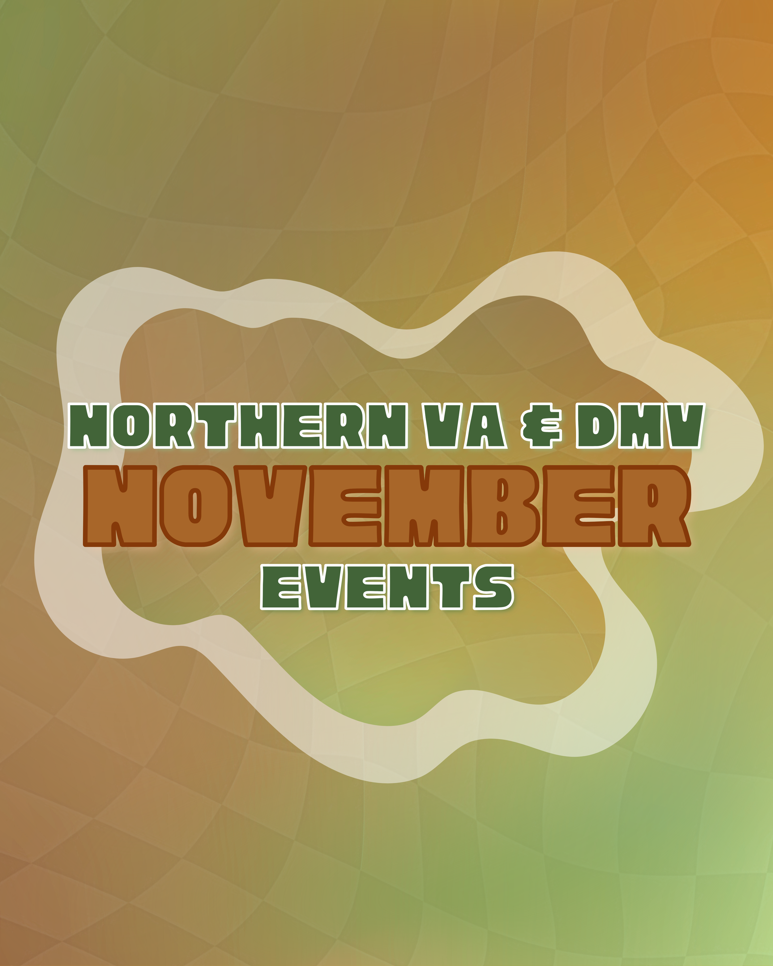 NOVEMBER 2025 Northern VA & DMV Events