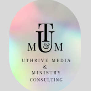 UTHRIVE MEDIA &amp; MINISTRY CONSULTING