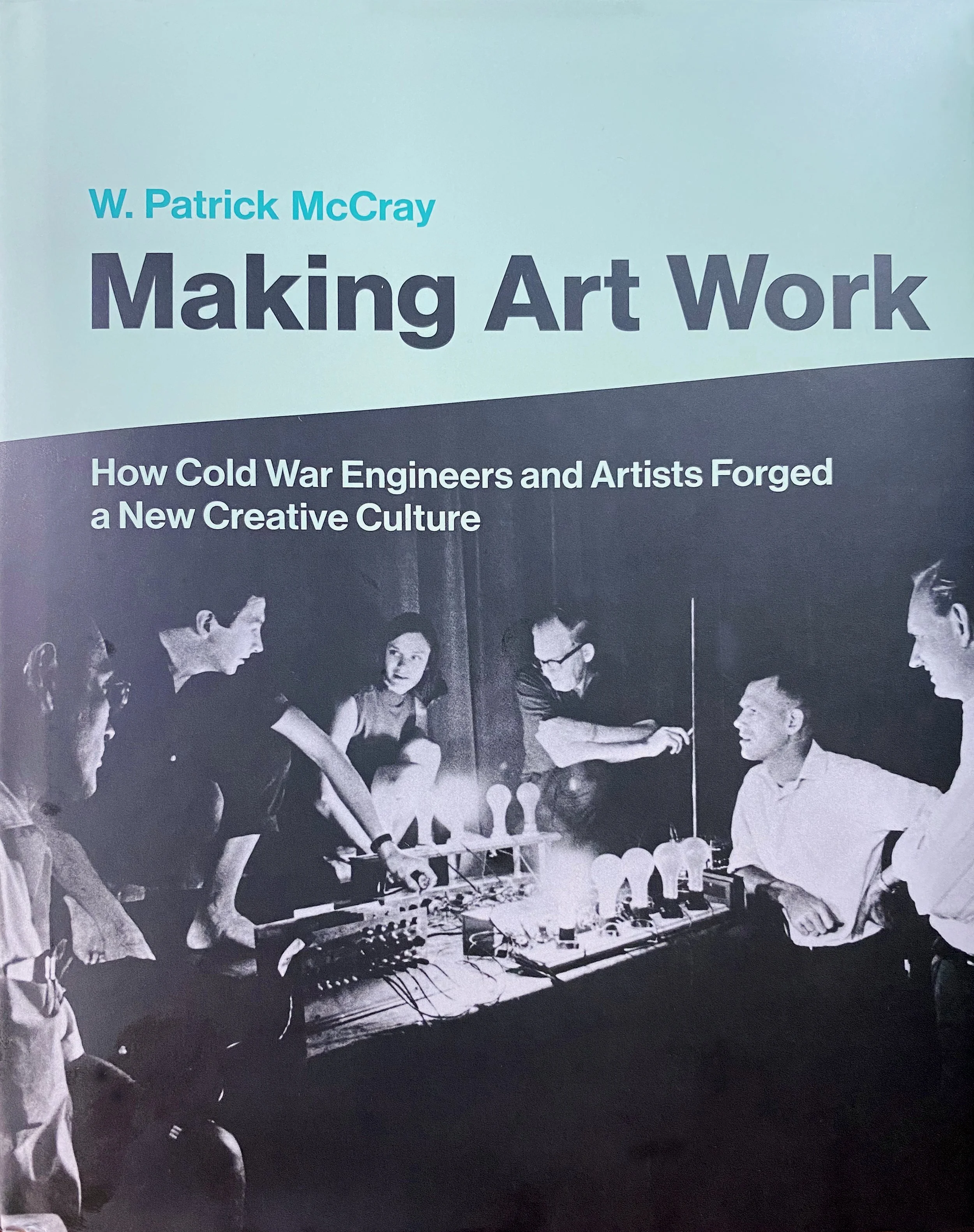 2020 New Books in Science podcast: W. Patrick McCray, Making Art Work