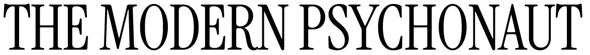 The Modern Psychonaut 