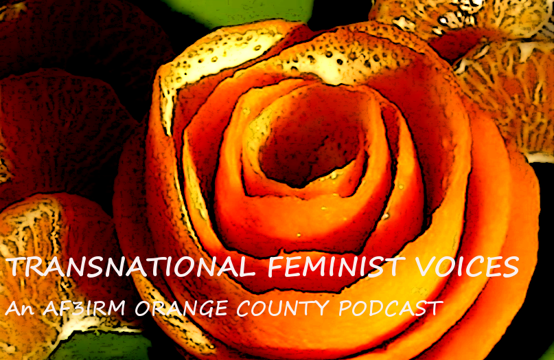 AF3IRM OC Podcast: "Mujeres de Las Maquiladoras"