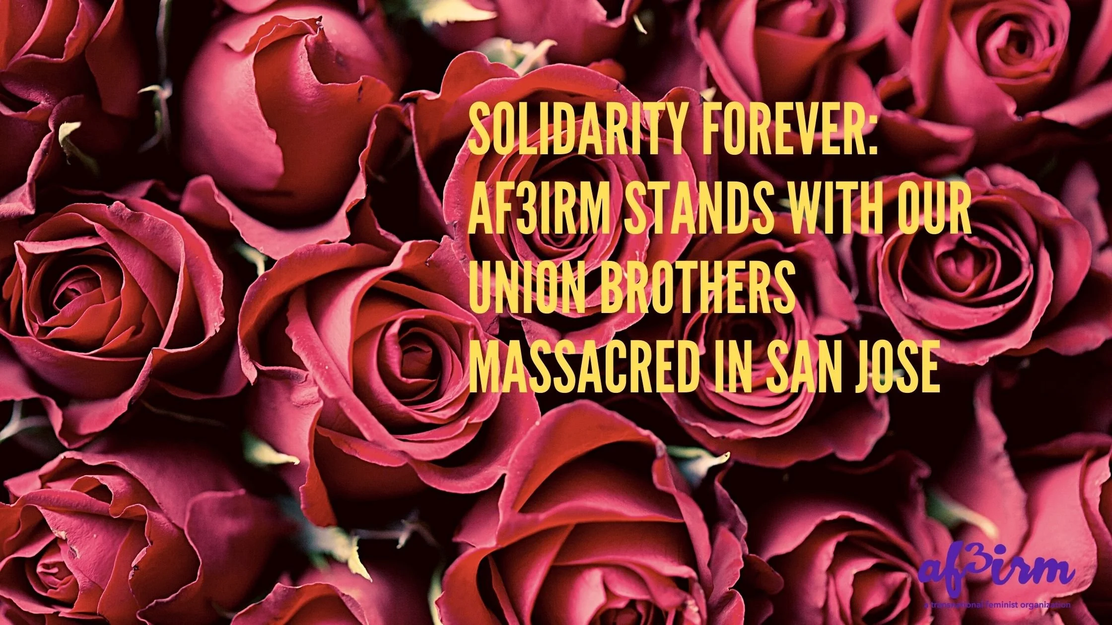 Solidarity Forever: AF3IRM Stands with our Union Brothers Massacred in San Jose
