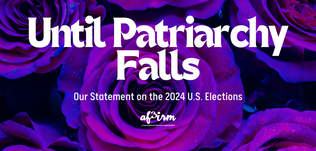 UNTIL PATRIARCHY FALLS: Our Statement on the 2024 U.S. Elections