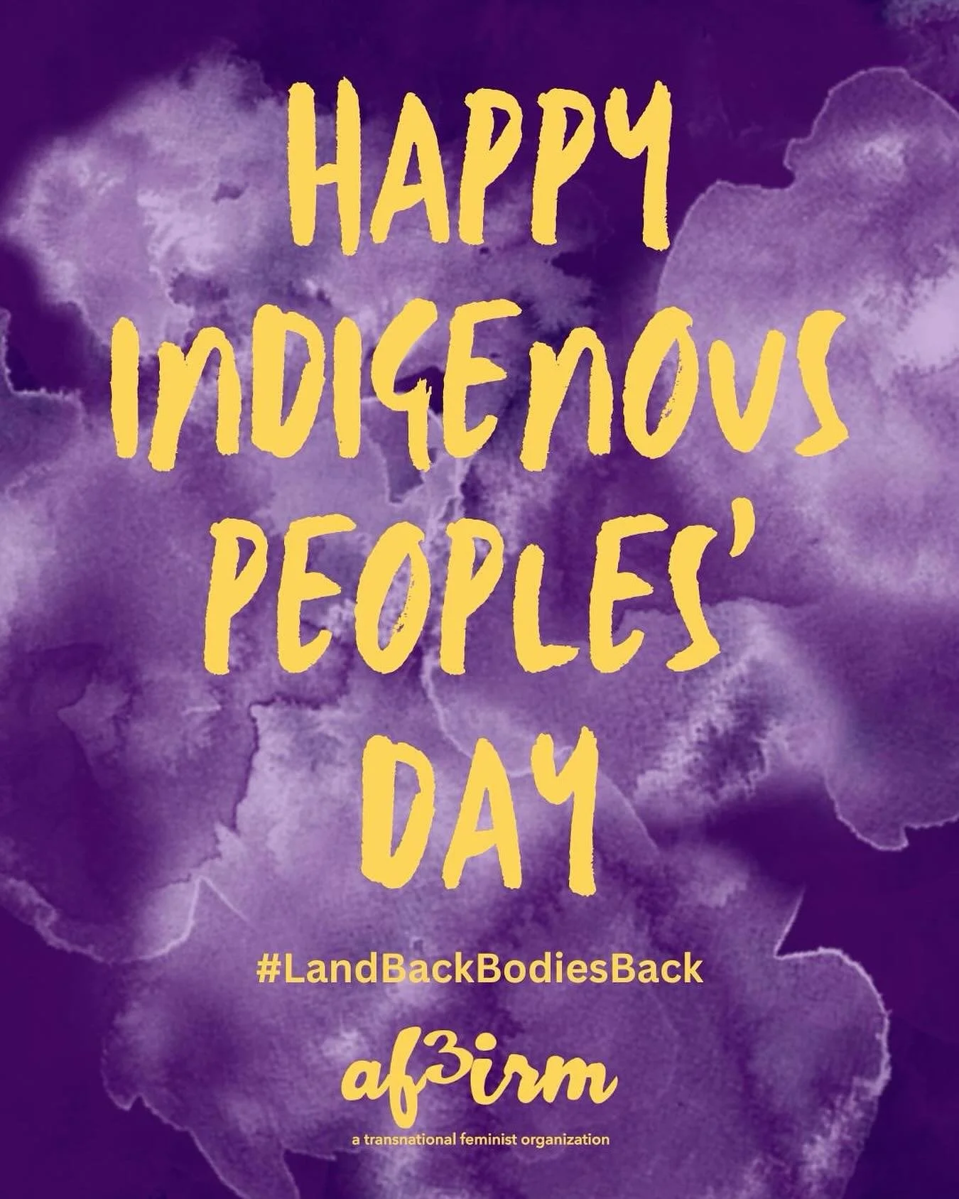 Indigenous Peoples&rsquo; Day is every day and feminism is the way. 

As an organization of im/migrant, Brown, Black and Native women whose homelands have been ravaged by imperialism, we amplify the demands of Indigenous Peoples for land rights, self