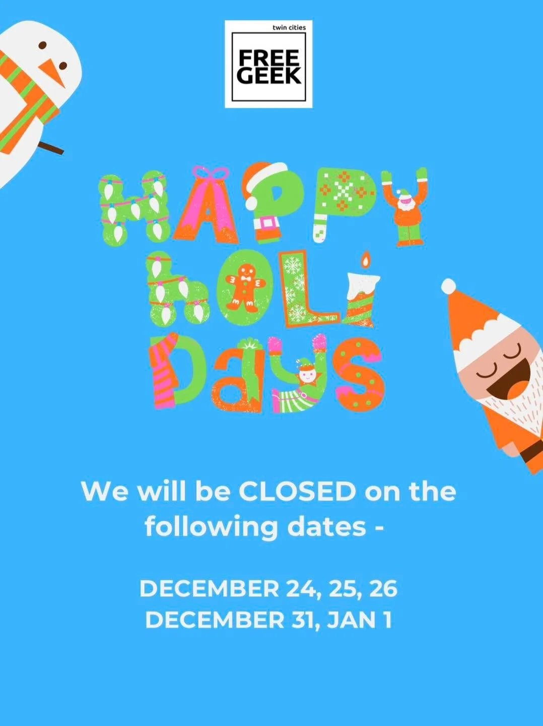 We will be closed on the following dates for the holidays:
December 24, 25, 26 and 31st. 
January 1st. 

We hope everyone has a wonderful holiday season! ☃️

#freegeektc #happyholidays