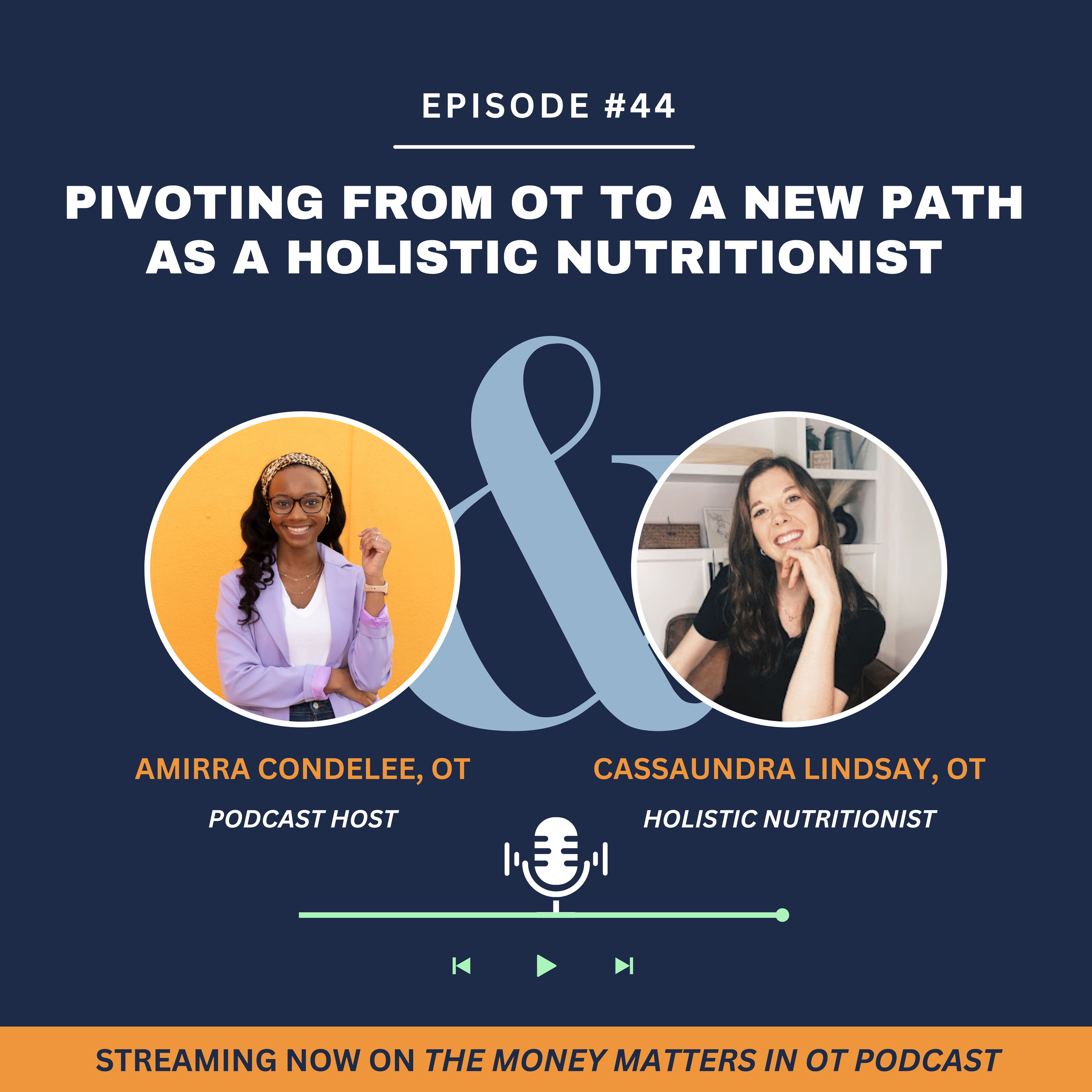 Ep 44. Pivoting from OT to a New Path as a Holistic Nutritionist with Cassuandra Lindsay