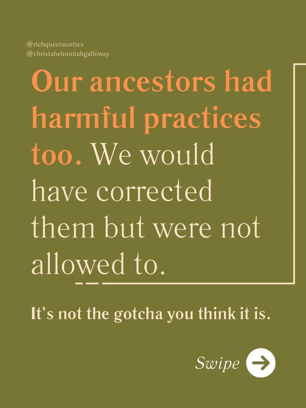 It&rsquo;s not the gotcha you think it is. Yes, our ancestors had harmful practices. Every human society does. 

Every human society also corrects itself &mdash; through internal debate, accumulated wisdom, and the generation that does it differently