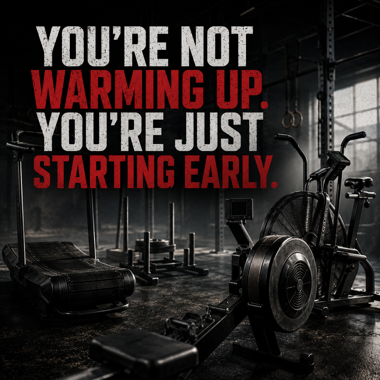 You're Not Warming Up. You're Just Starting Early.