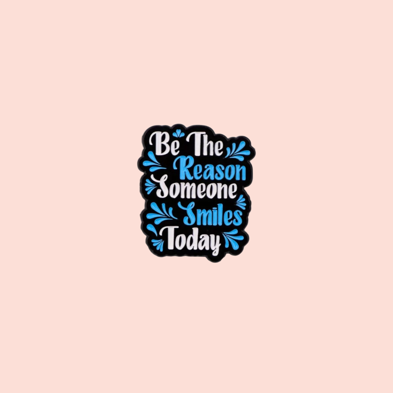Épinglette émaillée support émotionnel Be the reason someone smiles today pin