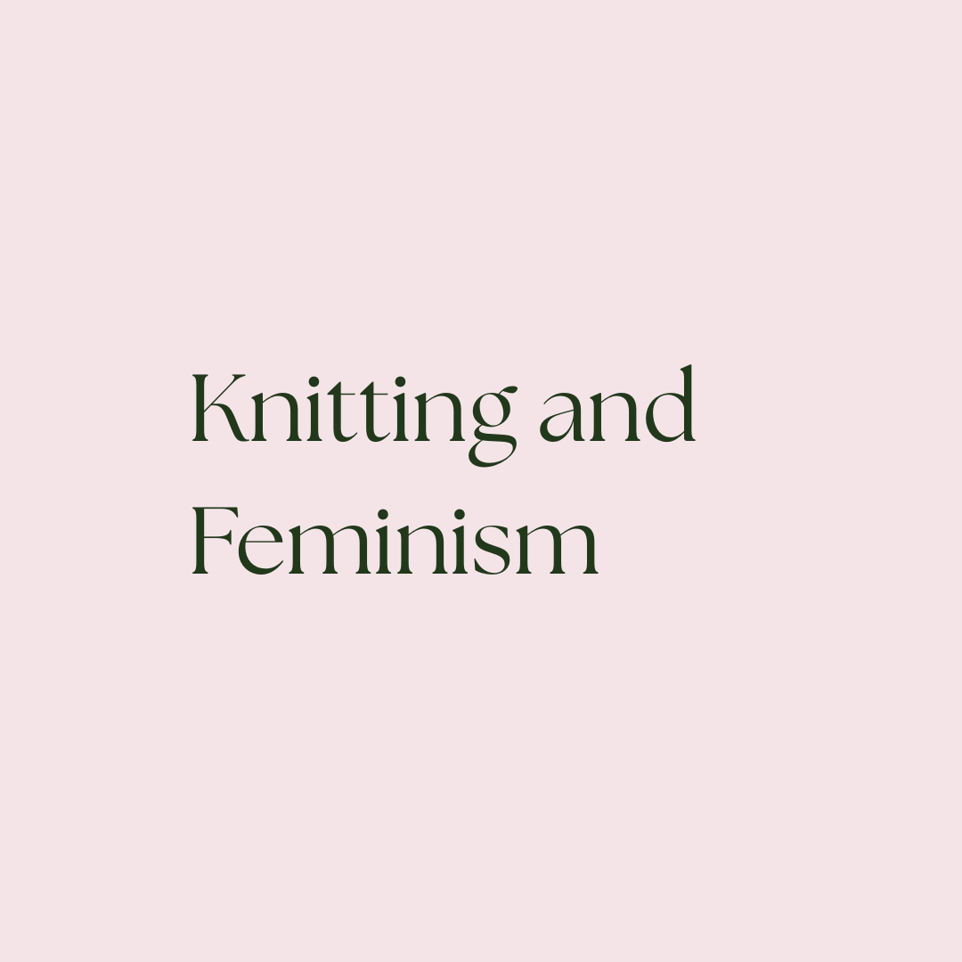 Knitting and Feminism