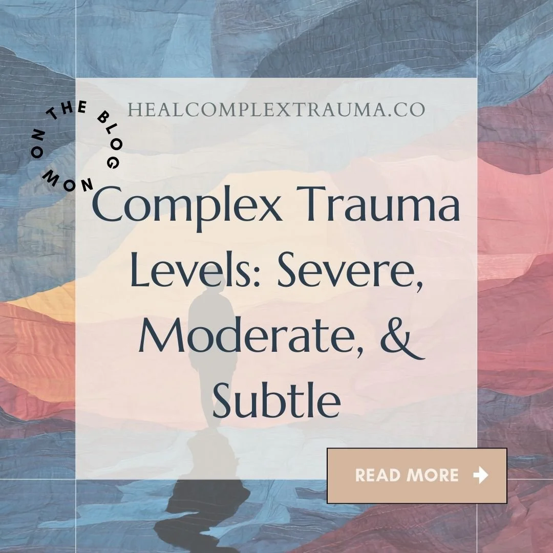 Complex trauma levels: a simple guide to severe, moderate, subtle