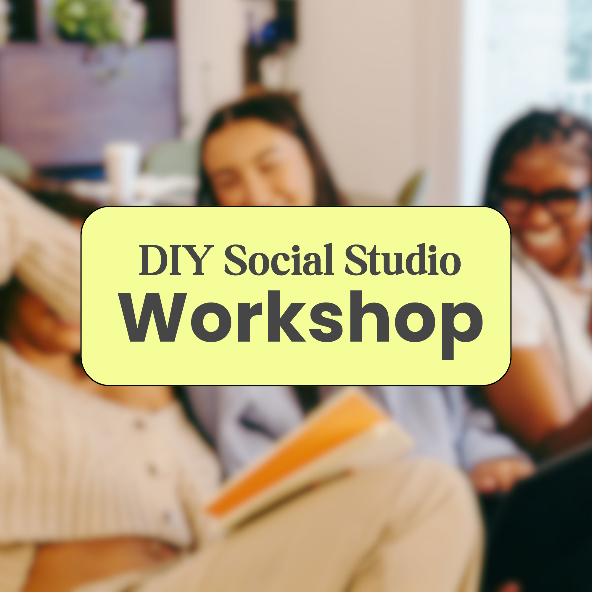 DIY Social Studio Workshop