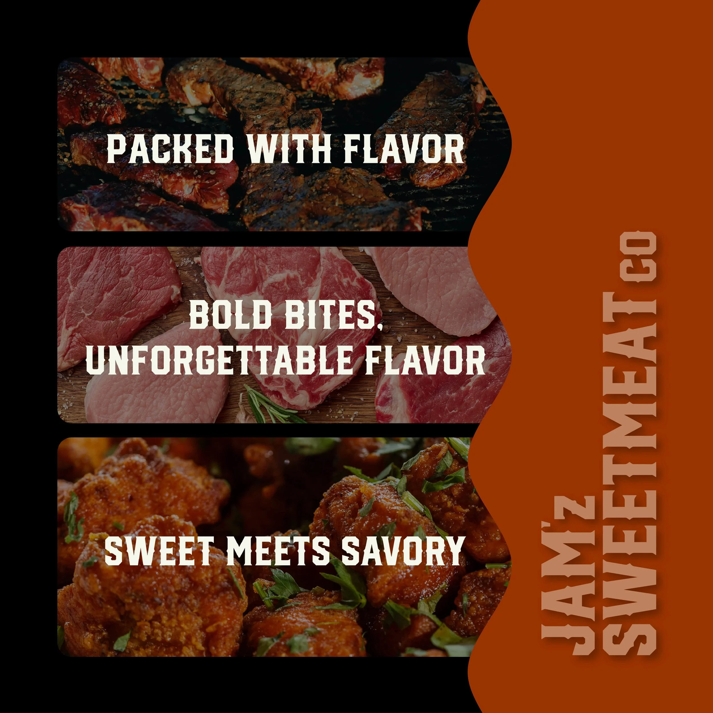Three sections featuring different types of meats with motivational phrases: grilled meat with the text 'Packed with Flavor,' raw steaks with the text 'Bold Bites, Unforgettable Flavor,' and cooked meat with herbs with the text 'Sweet Meets Savory.'