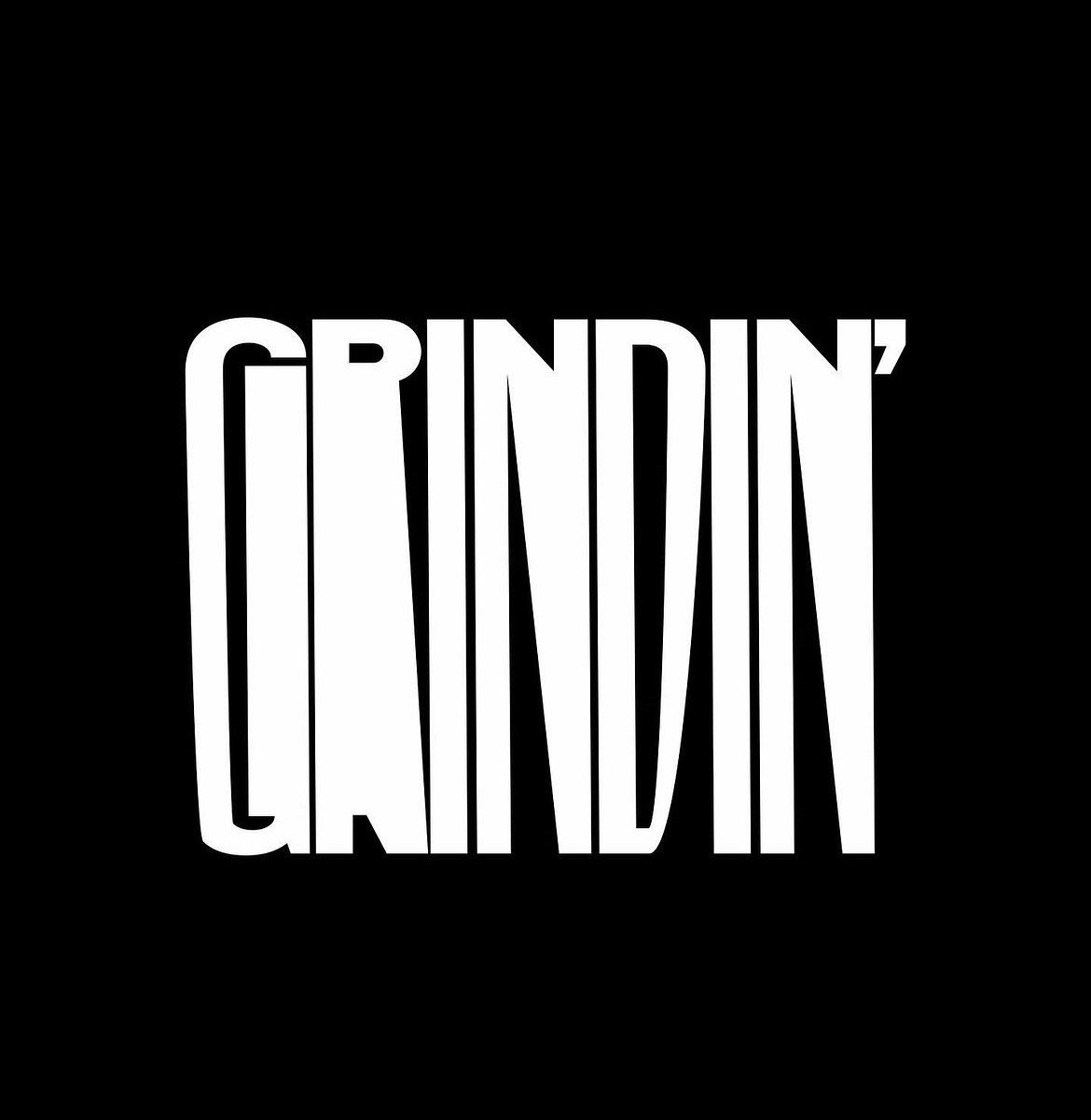 Grindin’