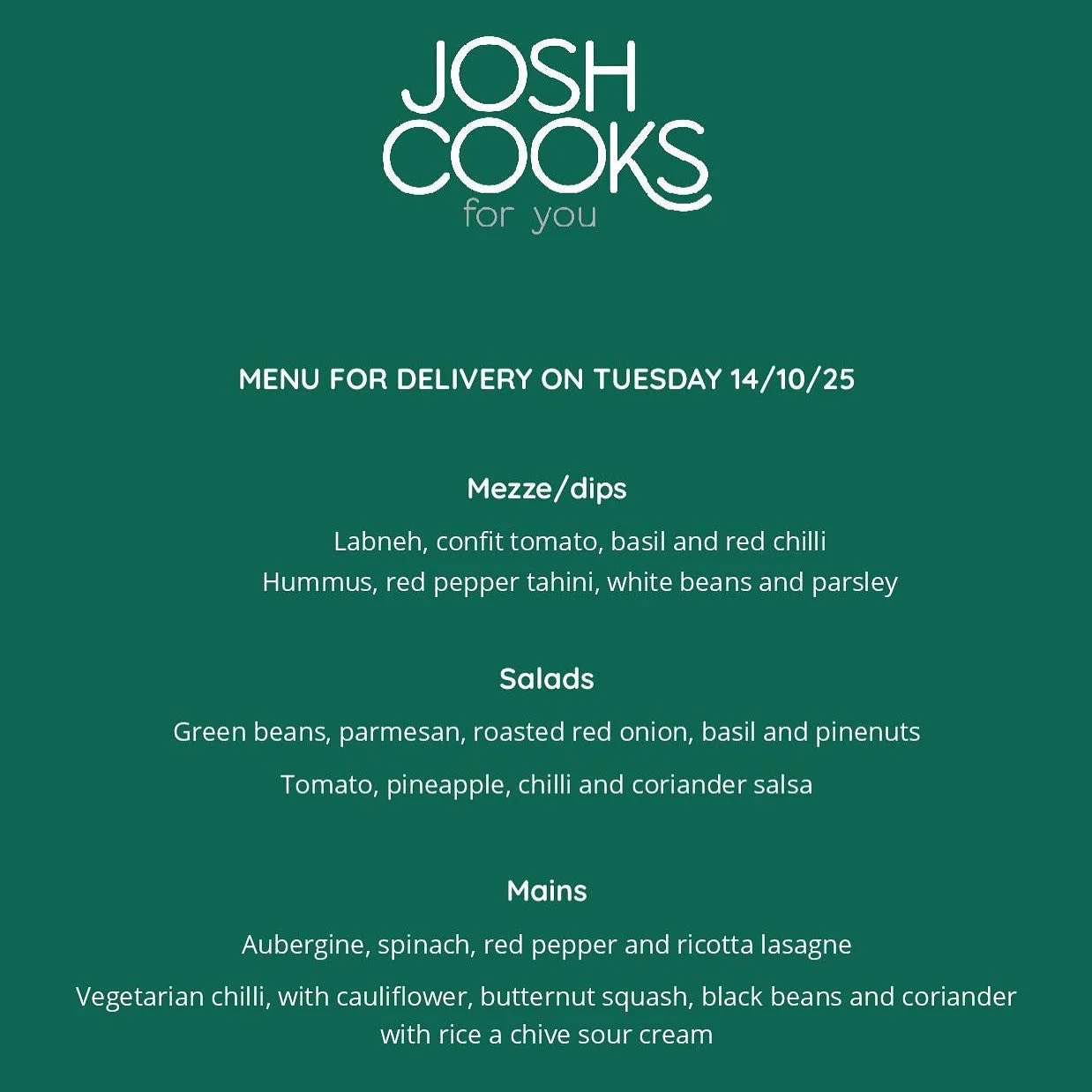 Next week&rsquo;s menu, for delivery on Tuesday 14th October.

2 generous meals for 2 people - &pound;50

Order at www.joshcooks.co.uk