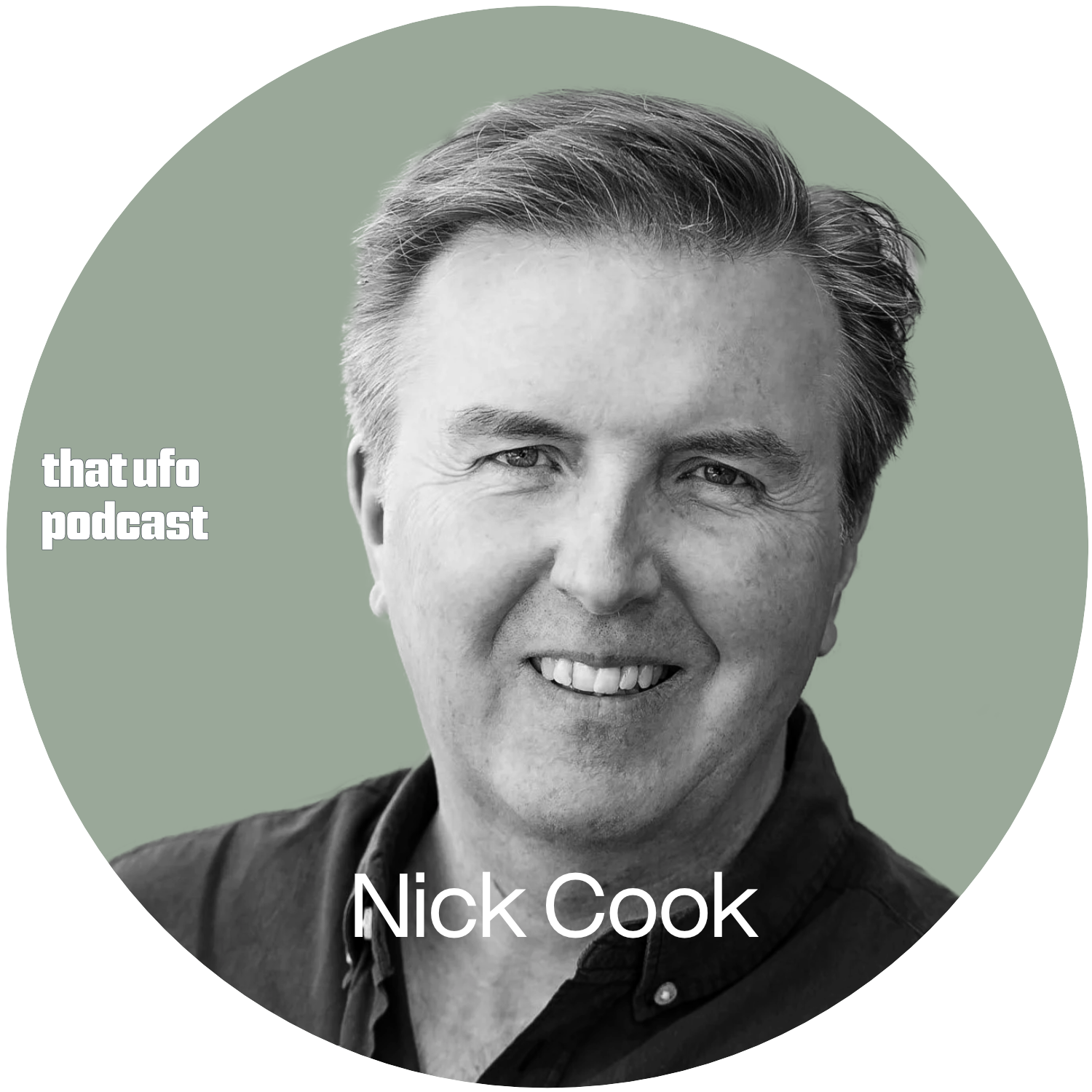 Black and white headshot of Nick Cook smiling, with text 'that ufo podcast' on the left and his name at the bottom.