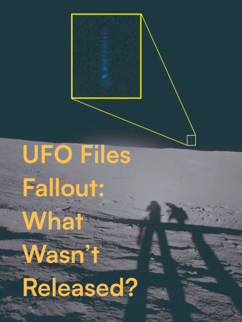 UFO Files Fallout: What Wasn’t Released?