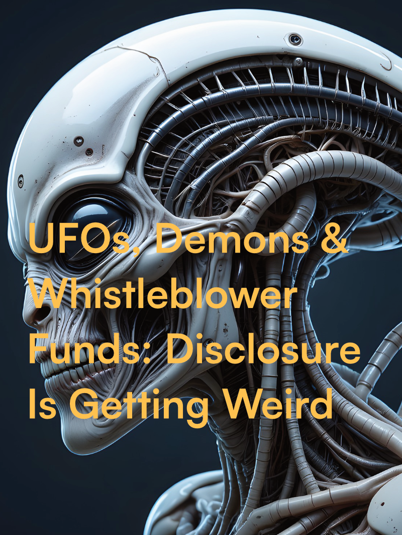 UFOs, Demons &amp; Whistleblower Funds: Disclosure Is Getting Weird