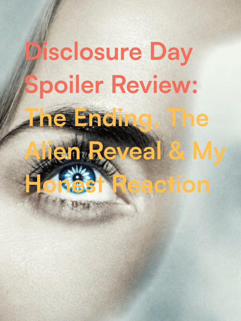 Disclosure Day Spoiler Review: The Ending, The Alien Reveal &amp; My Honest Reaction