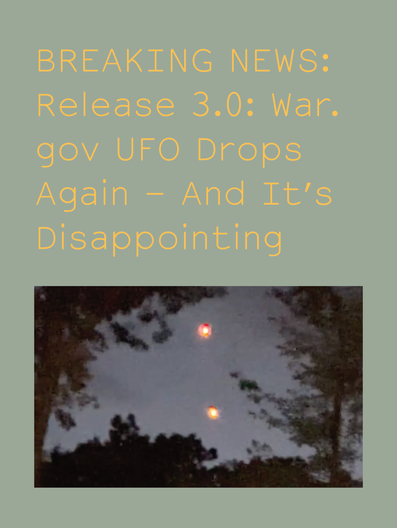 BREAKING NEWS: Release 3.0: War.gov/UFO Drops Again - And It’s Disappointing