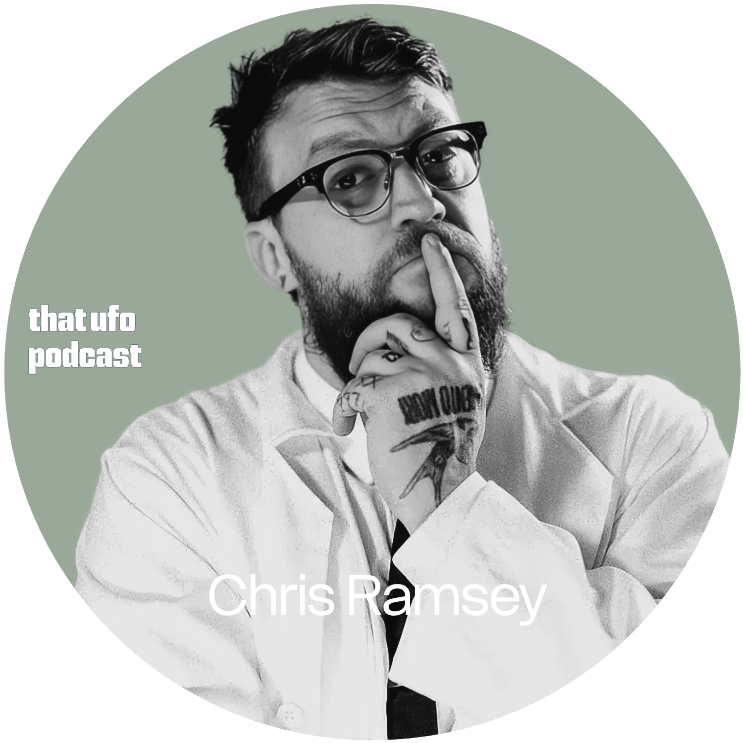 Black and white photo of a man with glasses and a beard, with tattoos on his hand, holding his finger to his lips in a 'shh' gesture. Text on the image reads 'that ufo podcast' and 'Chris Ramsey'.
