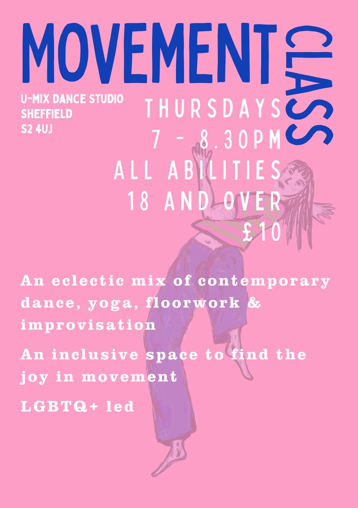 Pink poster advertising Movement Class, held on Thursdays from 7 to 8:30 PM for individuals aged 18 and over, costing £10,  contemporary dance, yoga, floorwork, and improvisation, LGBTQ+ led.