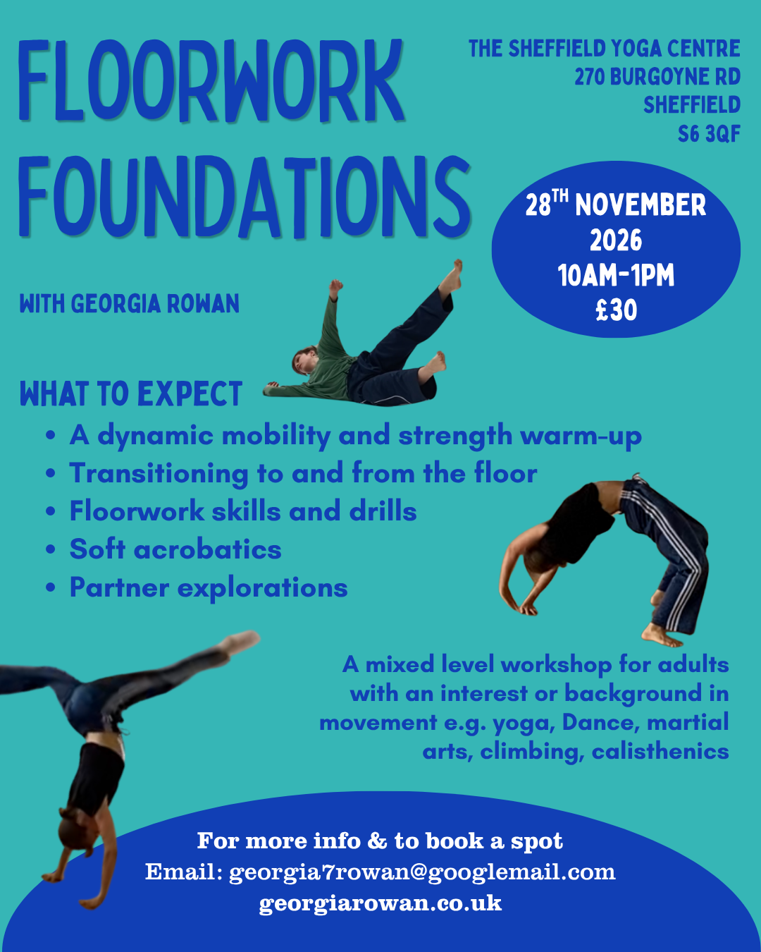 Flyer for a floorwork foundations workshop at Sheffield Yoga Centre on November 28, 2026, from 10 am to 1 pm, costing 30 pounds. The workshop with Georgia Rowan includes mobility warm-up, floorwork skills, soft acrobatics, and partner explorations, suitable for adults with movement backgrounds. The flyer features images of people performing acrobatic and yoga moves.