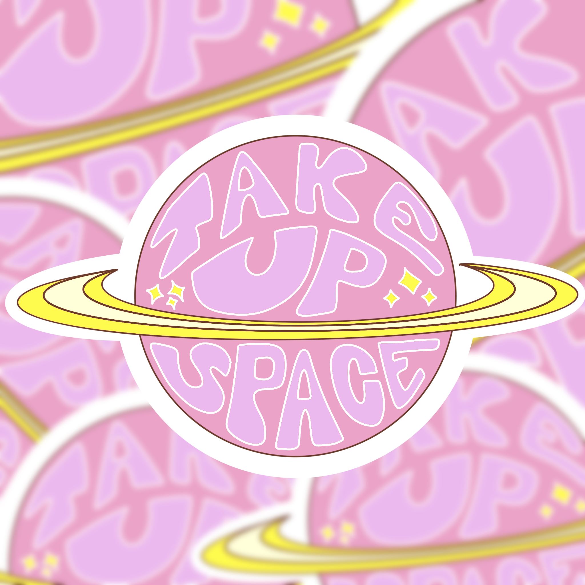 TAKE UP SPACE