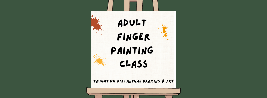 Adult Fingerpainting with Ballantyne Framing