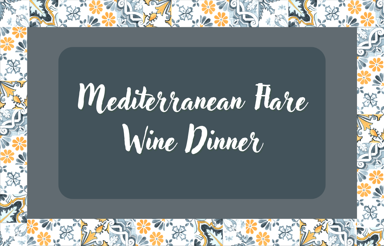 Mediterranean Flare Wine Dinner