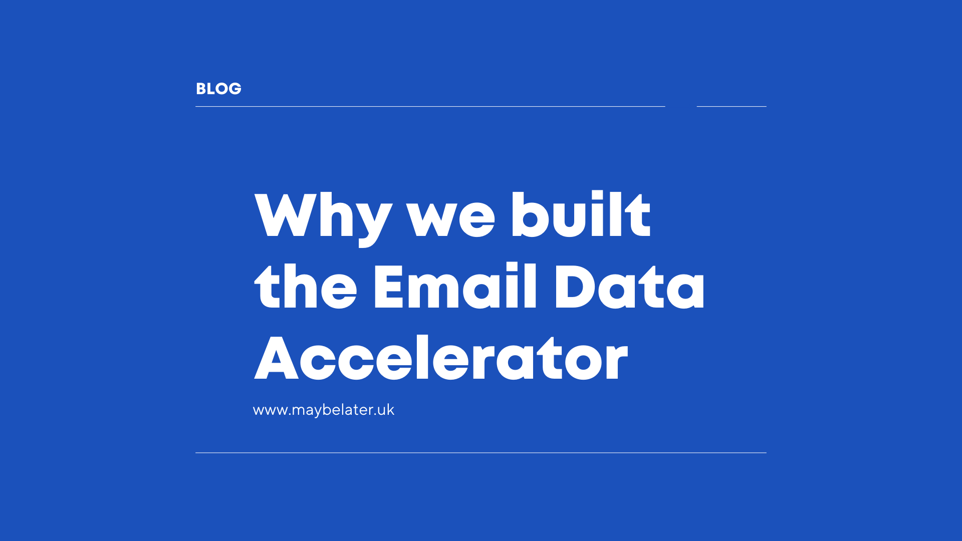 Why we built the Email Data Accelerator