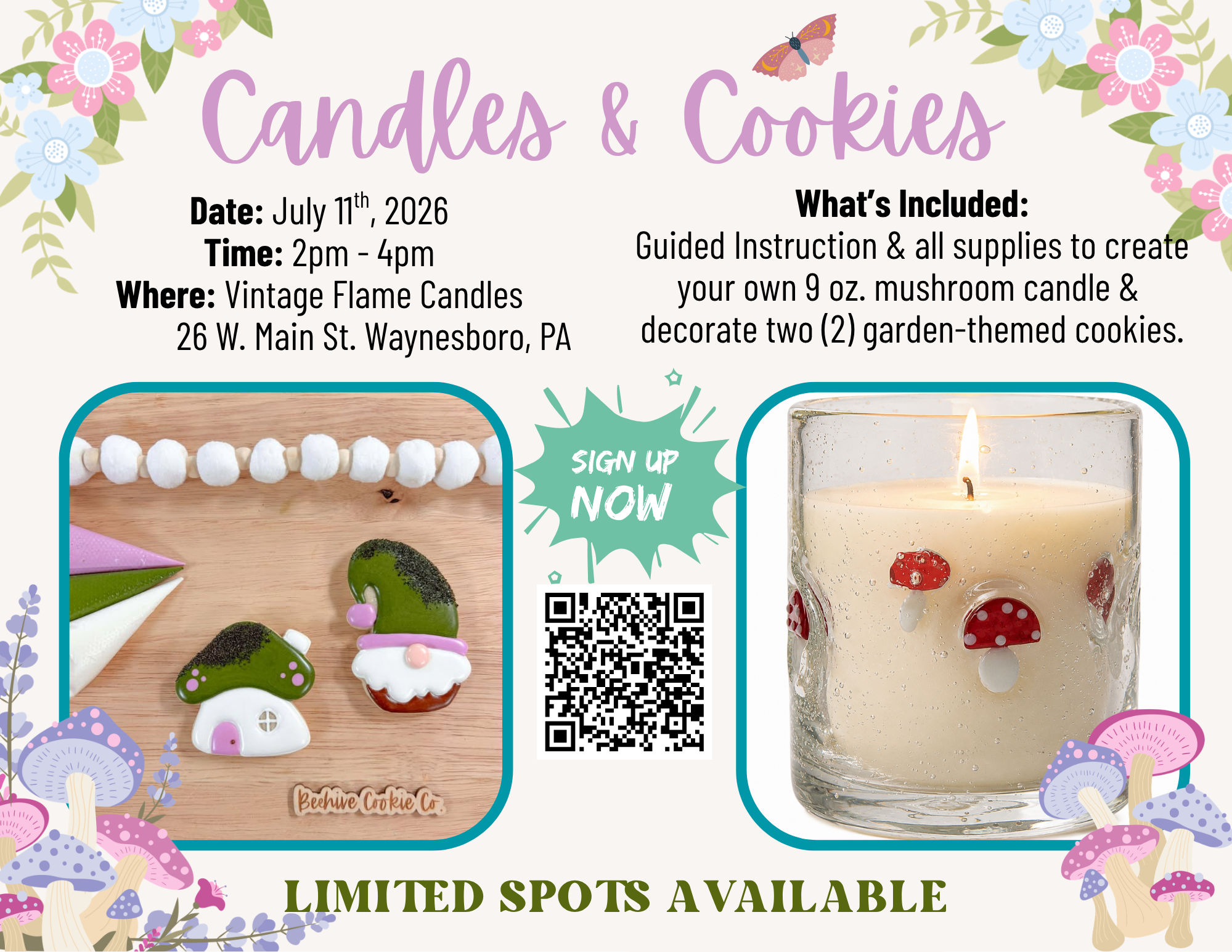 Event poster for Candles & Cookies, scheduled for July 11, 2026, from 2 pm to 4 pm at Vintage Flame Candles, 26 W. Main St. Waynesboro, PA. The event includes guided instruction and supplies to create a mushroom candle and decorate garden-themed cookies. Featured images include a candle with floating berries and cookies shaped like fungi and mushrooms, set against a floral border.