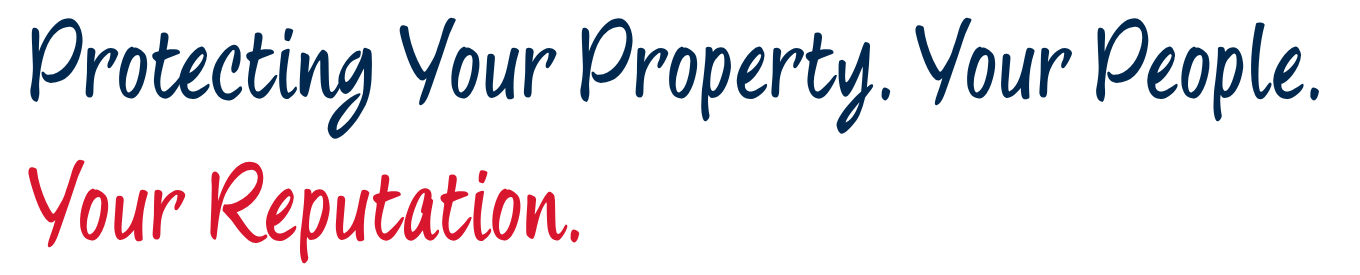 Text with a quote about property protection and reputation: "Protecting Your Property. Your People. Your Reputation."