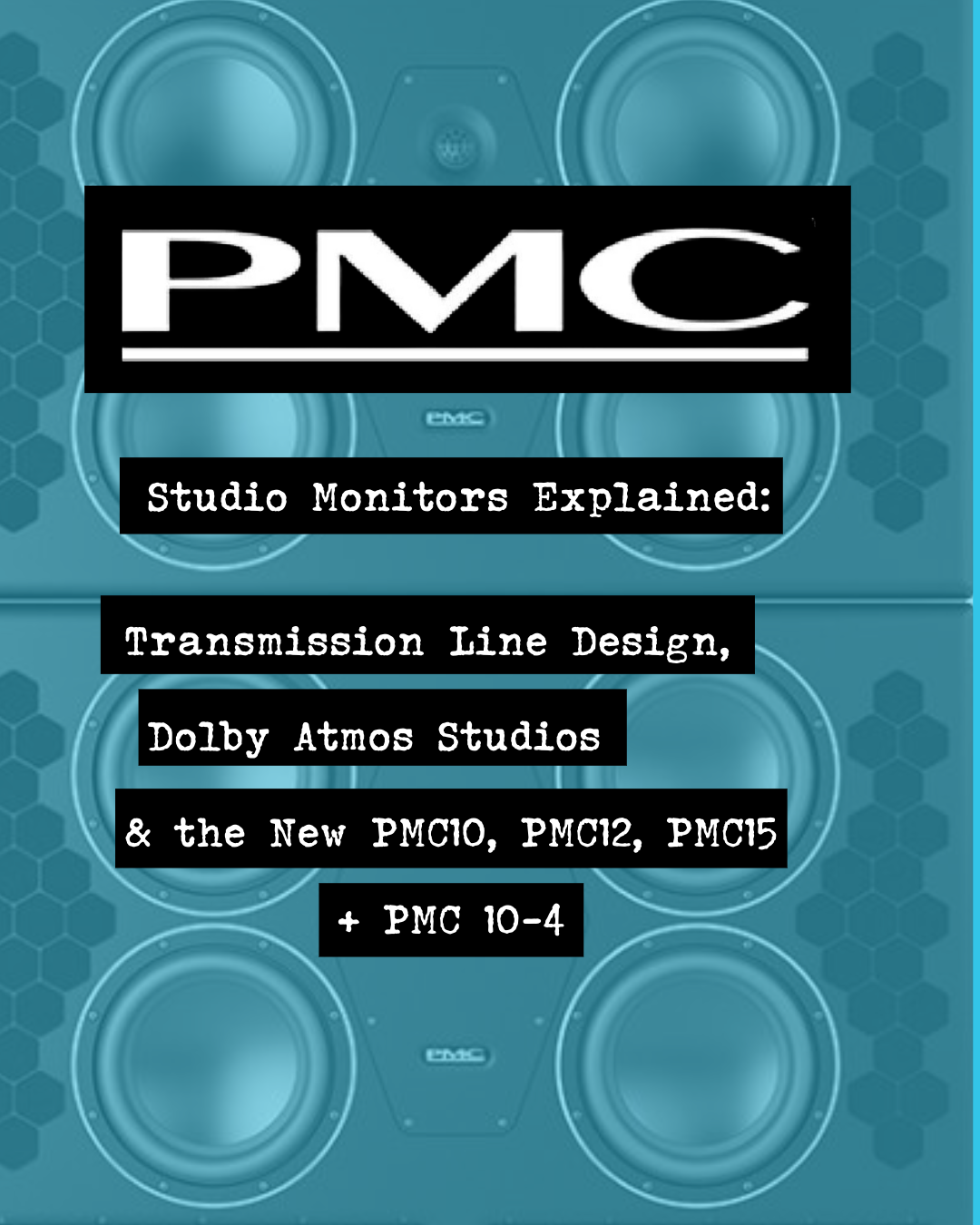 PMC Studio Monitors Explained: Transmission Line Design, Dolby Atmos Studios &amp; the New PMC10, PMC12, PMC15 + PMC10-4
