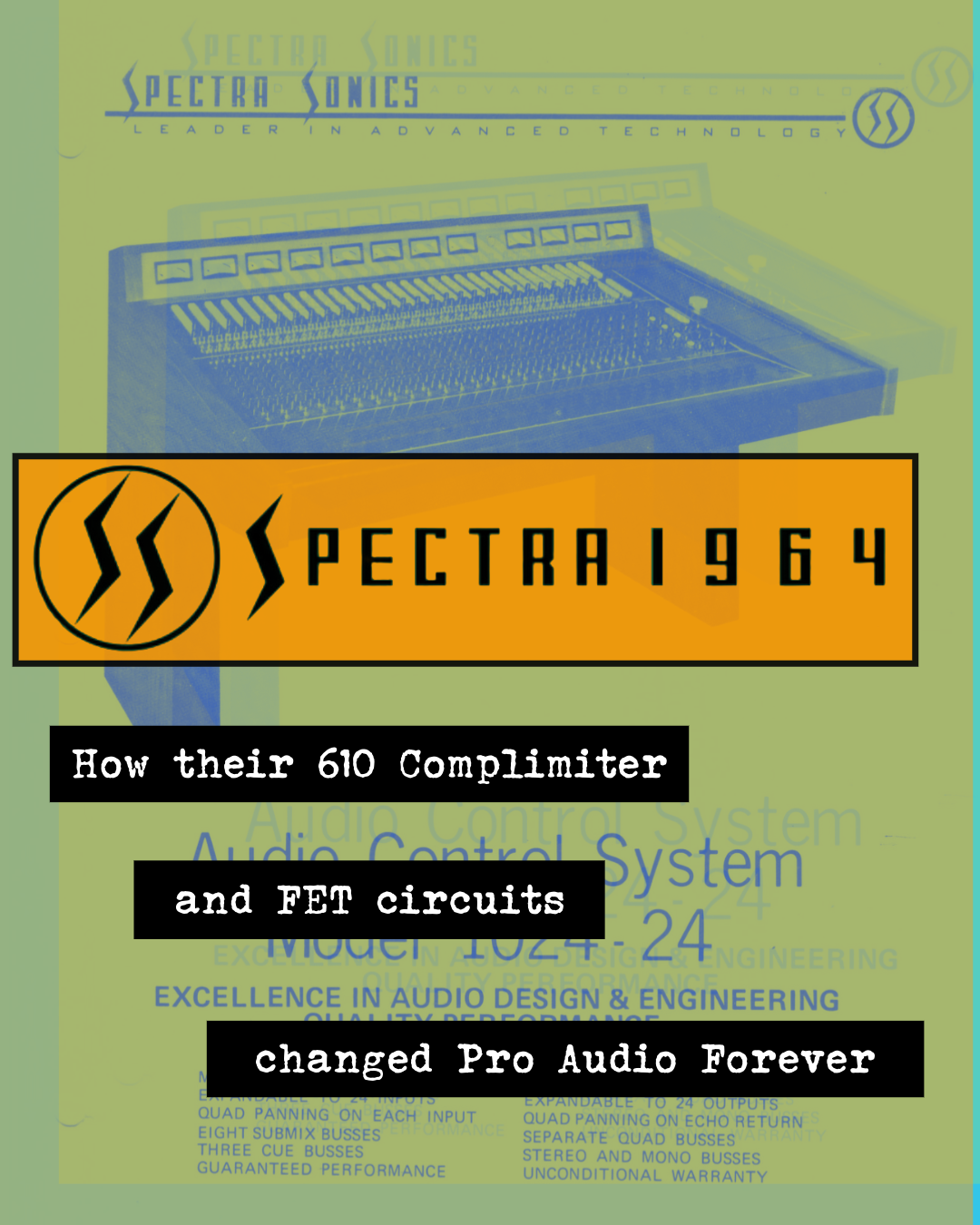 Spectra Sonics History: How their 610 Complimiter and FET Circuits Changed Pro Audio Forever