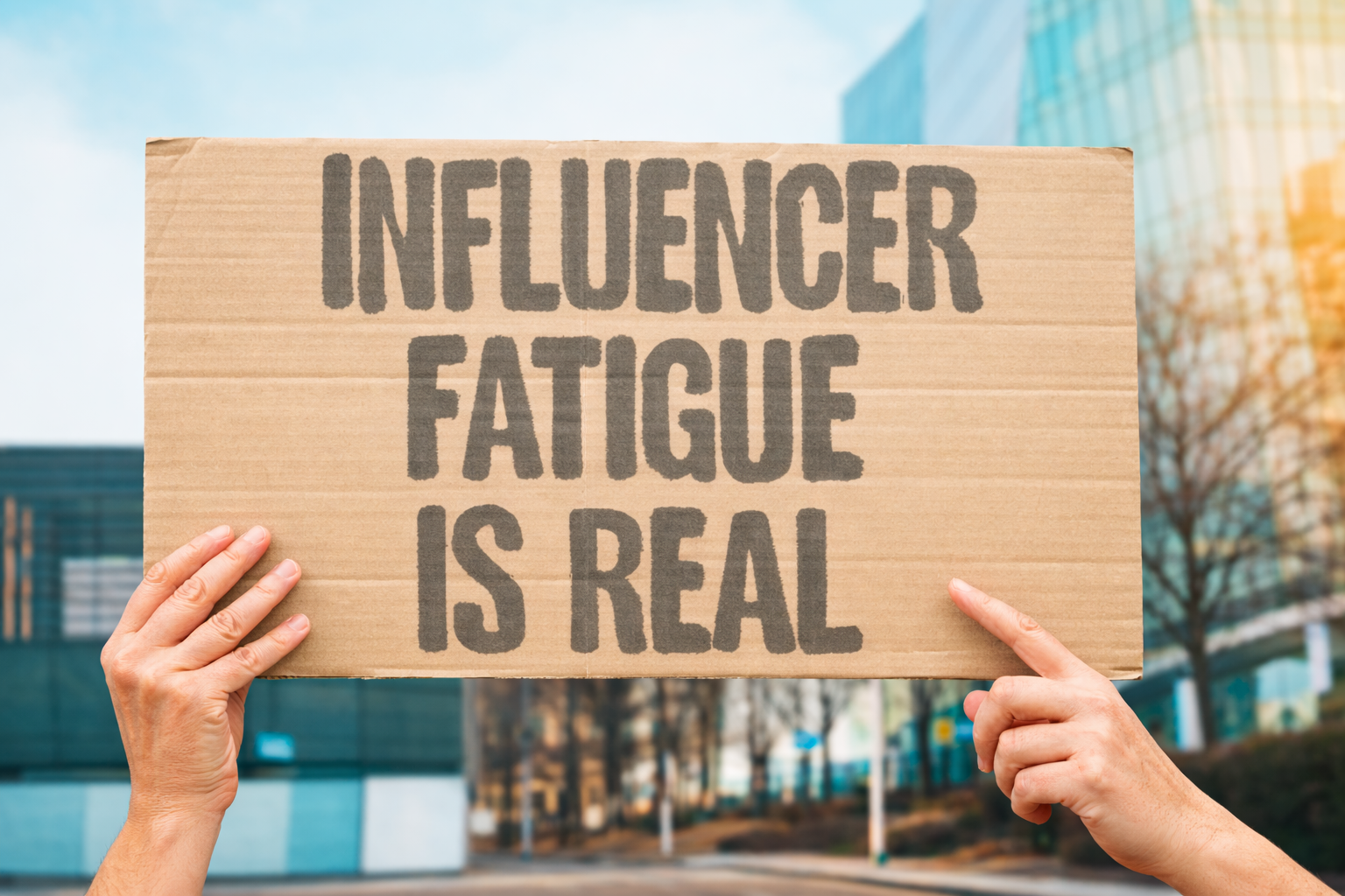 Influencer Fatigue Is Real