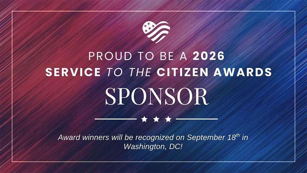 Proud to be a 2026 Service to the Citizen Awards sponsor. Award winners will be recognized September 18th in Washington DC
