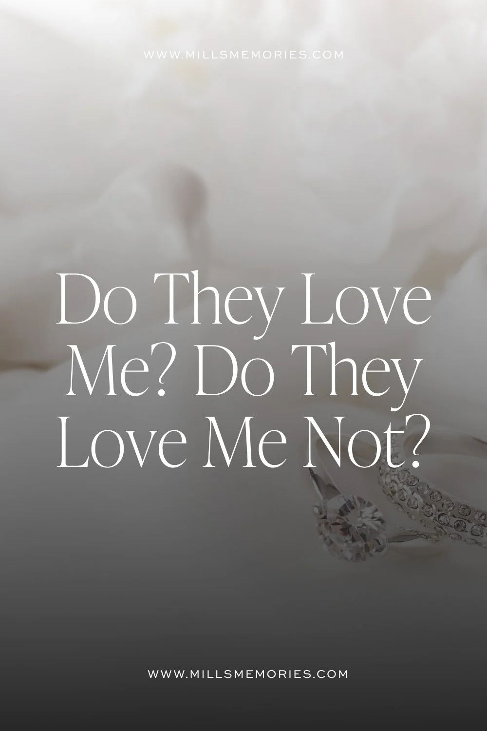 DO THEY LOVE ME? DO THEY LOVE ME NOT?