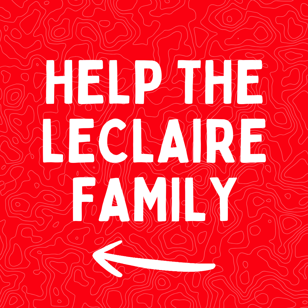 Fundraiser End : Help the LeClaire Family