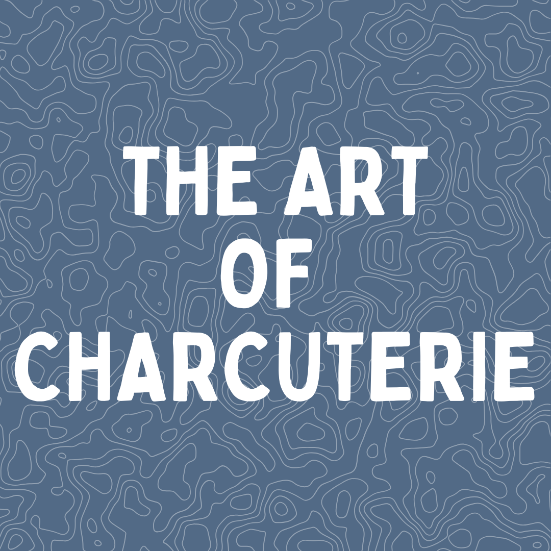 The Art of Charcuterie