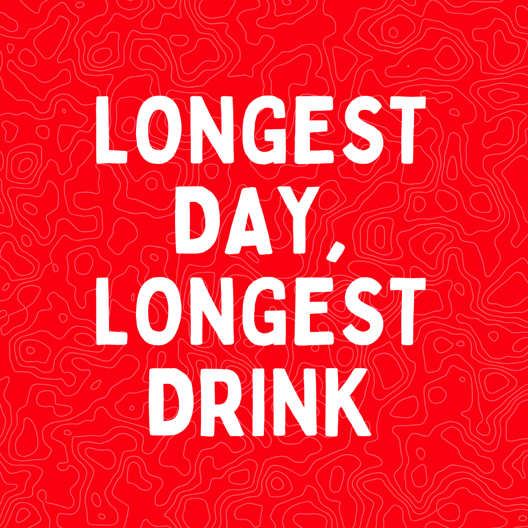 Longest Day, Longest Drink