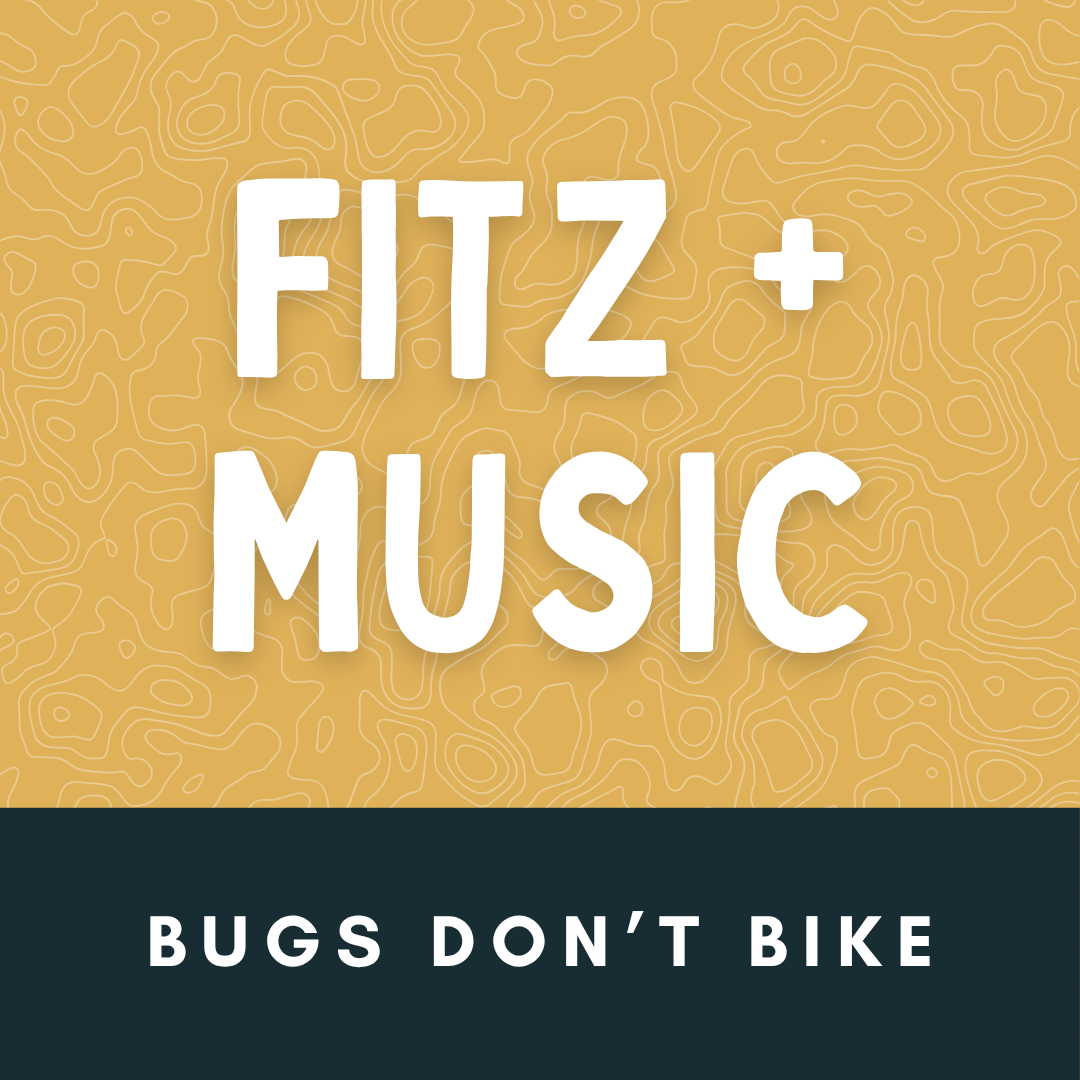 The FITZ + LIVE MUSIC ( BUGS DON’T BIKE)