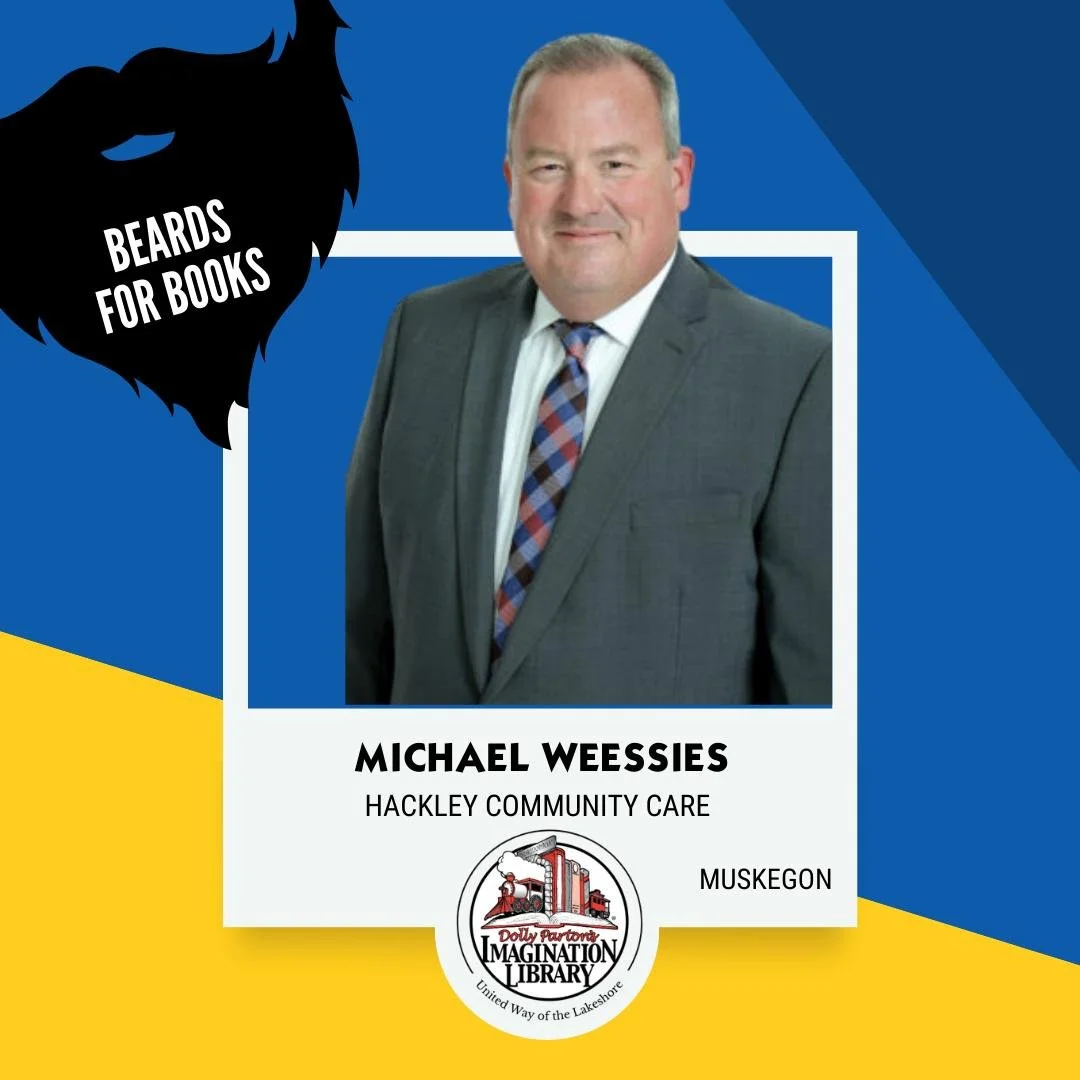 Meet Mike Weessies, CEO of Hackley Community Care and one of our Beards for Books Champions helping support Dolly Parton&rsquo;s Imagination Library across Muskegon, Newaygo, and Oceana Counties.

Mike is known across our community as a thoughtful le