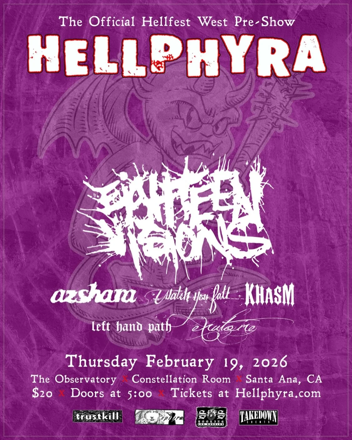 HELLPHYRA is next Thursday February 19, 2026 ☠️

The official Hellfest West pre-show with

EIGHTEEN VISIONS
Azshara
Watch You Fall
Khasm
Left Hand Path
Exutoire 

@ The Observatory
Constellation Room
Santa Ana, CA

Thursday, Feb 19, 2026
$20
Doors at